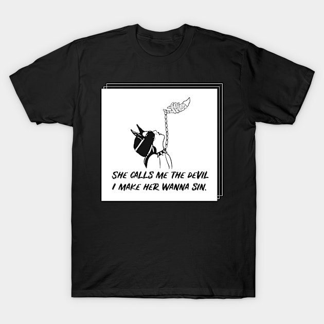 She Calls Me The Devil T-Shirt by nissiu